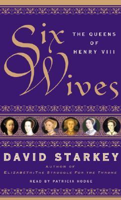 Six Wives: The Queens of Henry VIII 0060513519 Book Cover