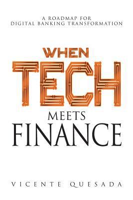 When Tech Meets Finance: A Roadmap for Digital ... 1976320534 Book Cover