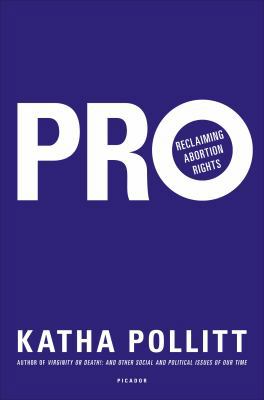 Pro: Reclaiming Abortion Rights: Reclaiming Abo... 0312620543 Book Cover