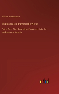 Shakespeares dramatische Werke: Dritter Band: T... [German] 3368619632 Book Cover