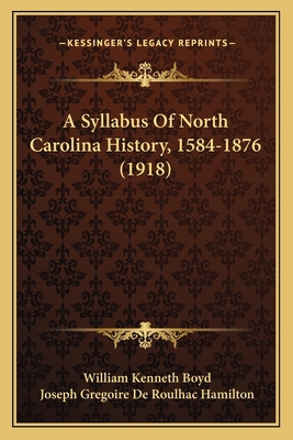 A Syllabus Of North Carolina History, 1584-1876... 116643222X Book Cover