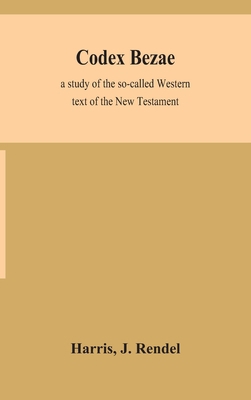 Codex Bezae: a study of the so-called Western t... 9354155014 Book Cover