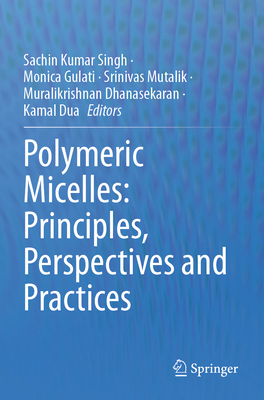 Polymeric Micelles: Principles, Perspectives an... 9819903637 Book Cover