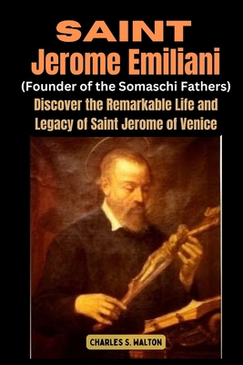 Saint Jerome Emiliani (Founder of the Somaschi ... B0CVB6BLVY Book Cover