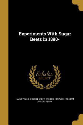 Experiments With Sugar Beets in 1890- 1362563439 Book Cover