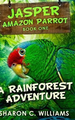 A Rainforest Adventure (Jasper - Amazon Parrot ... 1715795873 Book Cover