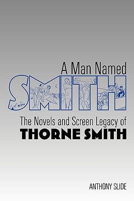 A Man Named Smith: The Novels and Screen Legacy... 1593935285 Book Cover