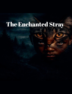 The Enchanted Stray B0FB6VWCPF Book Cover