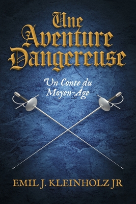 Une Aventure Dangereuse [French] 1667881183 Book Cover