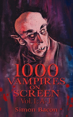 1000 Vampires on Screen, Vol. 1 (hardback): A-J B0C1DV5LV5 Book Cover