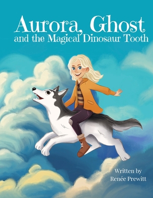 Aurora, Ghost, and The Magical Dinosaur Tooth B0CPPS8VKM Book Cover