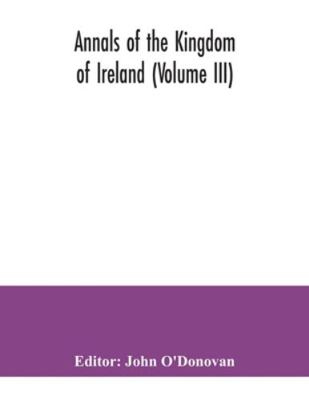 Annals of the kingdom of Ireland (Volume III) 935404106X Book Cover