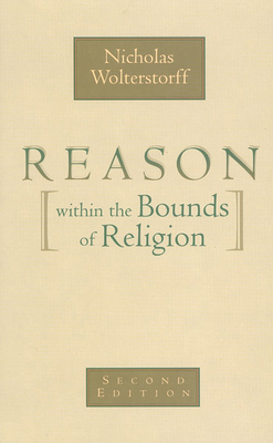 Reason Within the Bounds of Religion B000VEF16S Book Cover