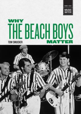 Why the Beach Boys Matter 1512601675 Book Cover