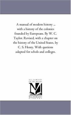 A Manual of Modern History ... with a History o... 1425560105 Book Cover