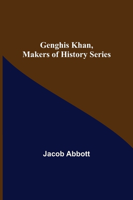 Genghis Khan, Makers of History Series 9355750919 Book Cover