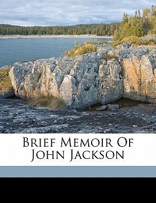 Brief Memoir of John Jackson 1171917724 Book Cover