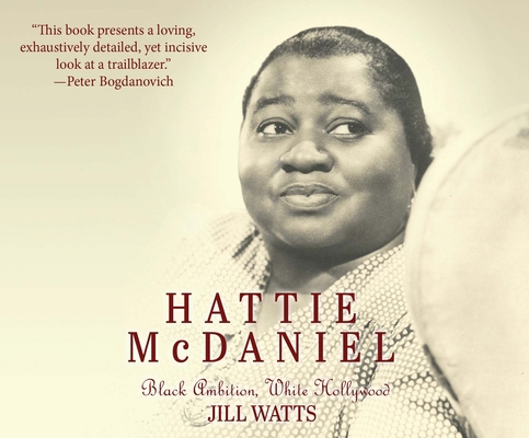 Hattie McDaniel: Black Ambition, White Hollywood 1640917004 Book Cover