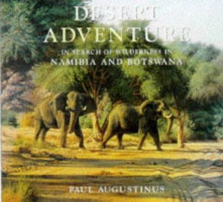 Desert Adventure: In Search of Wilderness in Na... 1853109819 Book Cover
