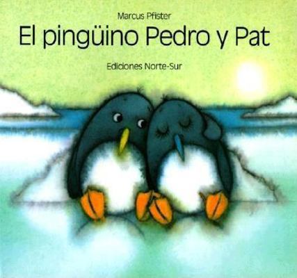 El Pinguino Pedro Y Pat [Spanish] 1558588922 Book Cover