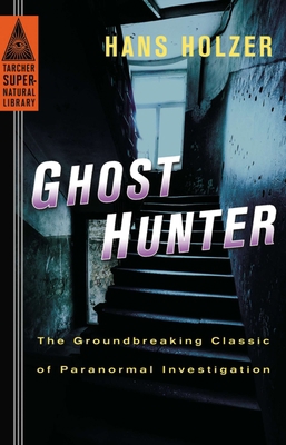 Ghost Hunter: Ghost Hunter: The Groundbreaking ... 0399169210 Book Cover
