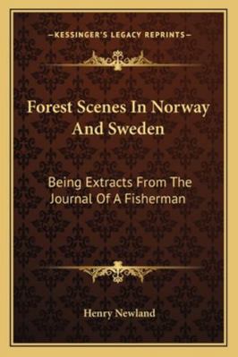 Forest Scenes In Norway And Sweden: Being Extra... 1163300152 Book Cover