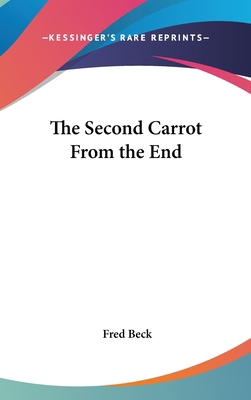 The Second Carrot From the End 054806654X Book Cover