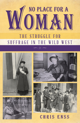 No Place for a Woman: The Struggle for Suffrage... 1493072412 Book Cover