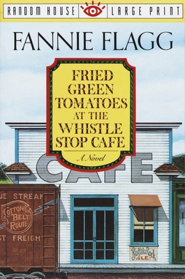 Fried Green Tomatoes at the Whistle Stop Cafe [Large Print] 0679744959 Book Cover