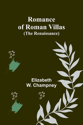 Romance of Roman Villas (The Renaissance) 9357978291 Book Cover