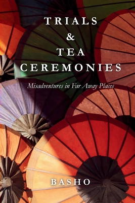 Trials & Tea Ceremonies: Misadventures in Far A... 103697197X Book Cover