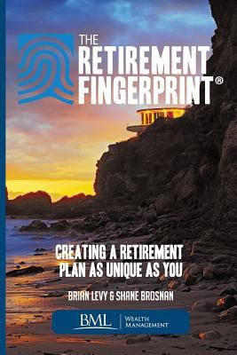 The Retirement Fingerprint: Creating a Retireme... 1984118161 Book Cover