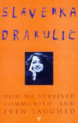 How We Survived Communism and Even Laughed 0099265710 Book Cover