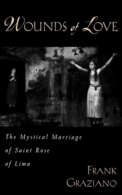 Wounds of Love: The Mystical Marriage of Saint ... 0195136403 Book Cover