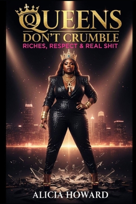 Queens Don't Crumble: Riches, Respect & Real Shit B0FXKL32TR Book Cover