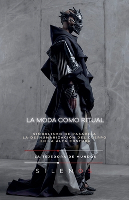 La Moda Como Ritual [Spanish] B0GWLNN9NY Book Cover