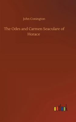 The Odes and Carmen Seaculare of Horace 3752355808 Book Cover