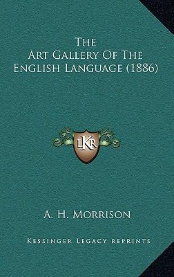 The Art Gallery of the English Language (1886) 1164316885 Book Cover