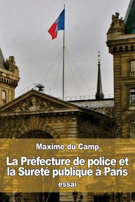 La Préfecture de police et la Sureté publique à... [French] 153328654X Book Cover