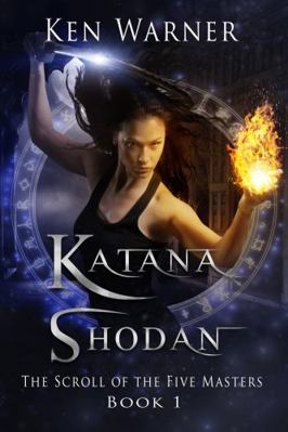 Katana Shodan: The Scroll of the Five Masters (... 1735623504 Book Cover
