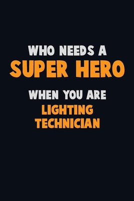 Who Need A SUPER HERO, When You Are Lighting Te... 1672654793 Book Cover