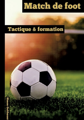 Match de foot: Tactique et formation [French] 3384019881 Book Cover