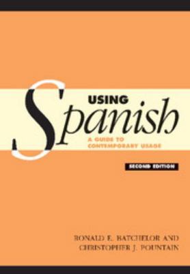Using Spanish: A Guide to Contemporary Usage 0521004810 Book Cover