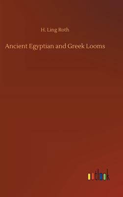 Ancient Egyptian and Greek Looms 3732679721 Book Cover