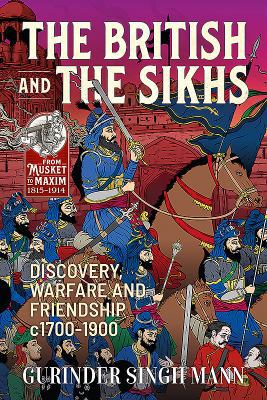 The British & the Sikhs: Discovery, Warfare and... 1911628240 Book Cover