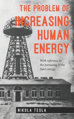 The Problem of Increasing Human Energy 1535115432 Book Cover