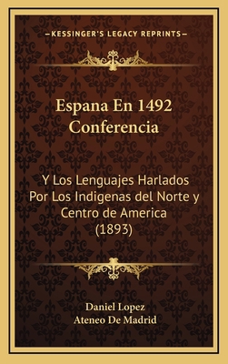 Espana En 1492 Conferencia: Y Los Lenguajes Har... [Spanish] 1168528410 Book Cover