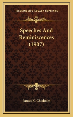 Speeches And Reminiscences (1907) 1165498626 Book Cover