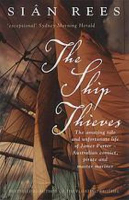 The Ship Thieves : The Amazing Tale and Unfortu... 0733620817 Book Cover