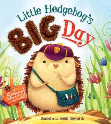 Storytime: Little Hedgehog's Big Day 1784932485 Book Cover